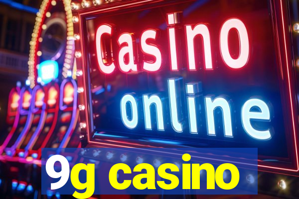 9g casino